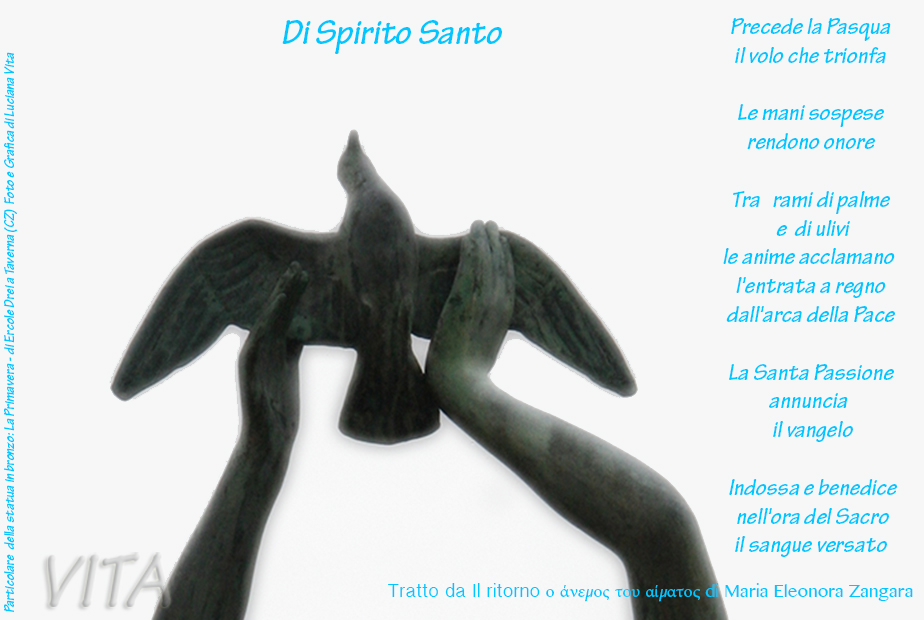 Di Spirito Santo – tratto da “Il ritorno ο άνεμος του αίματος”  di  Maria Eleonora Zangara – Foto di L. Vita