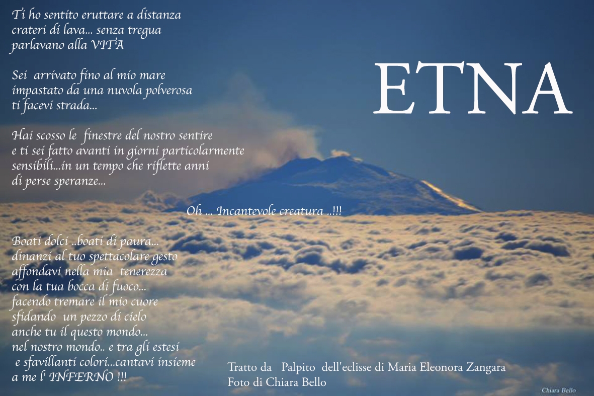 ETNA-Tratto dal libro  Il palpito dell’eclisse di Maria Eleonora Zangara foto di Chiara Bello..impostazione grafica Luciana Vita