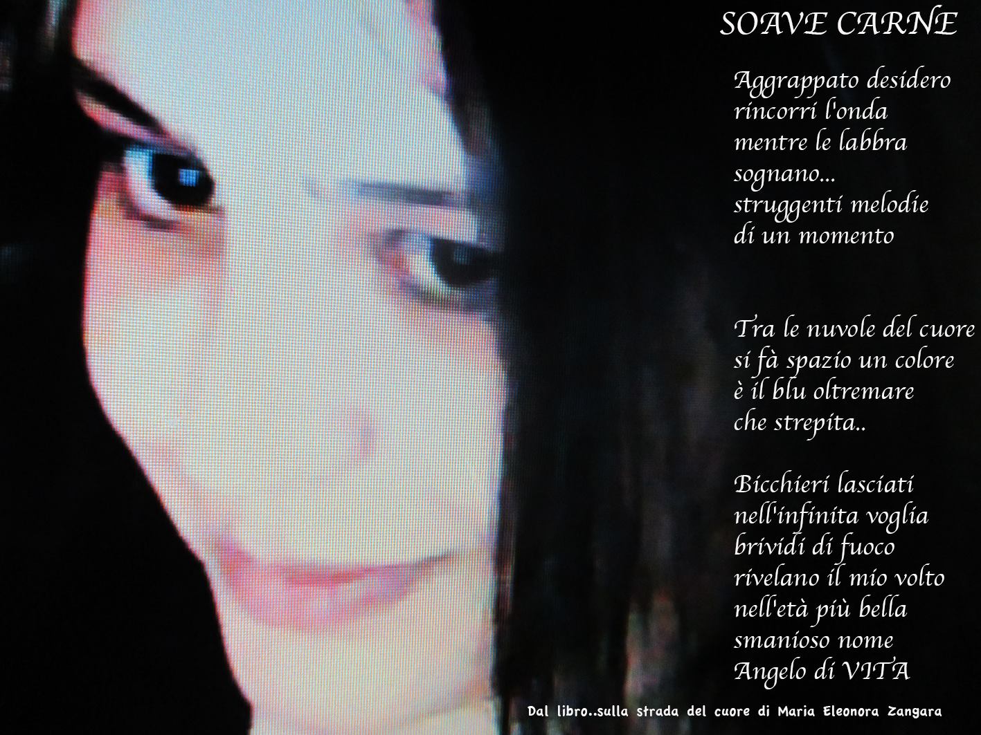 SOAVE CARNE…TRATTO DAL LIBRO SULLA STRADA DEL CUORE DI MARIA ELEONORA ZANGARA-FOTO DI MARIA ELEONORA ZANGARA